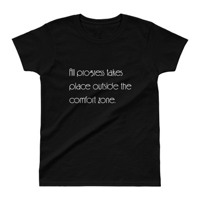 All progress takes place outside the comfort zone. - Ladies' Ultra Cotton T-Shirt Motivational quotes 7853898