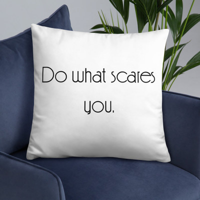 Do what scares you. - Pillow Motivational quotes 7852589