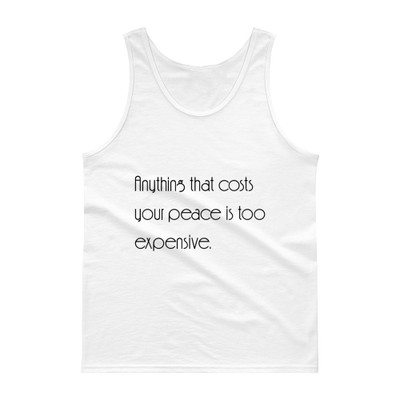 Anything that costs your peace is too expensive. - Ultra Cotton Tank Top Motivational quotes 7850894
