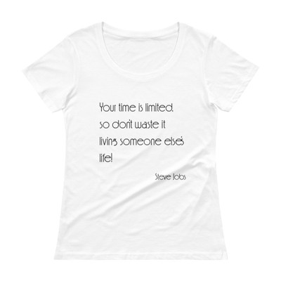 Your time is limited, so don't waste it living someone else's life! - Steve Jobs - Ladies Sheer Scoopneck T-Shirt Motivational quotes 7852677
