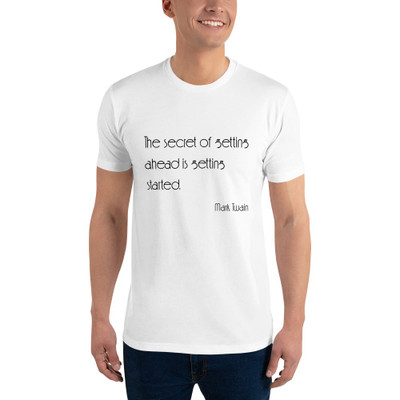The secret of getting ahead is getting started. - Mark Twain - Fitted Long Sleeve Crew Motivational quotes 7853106