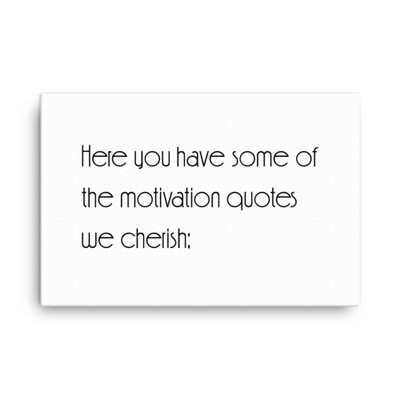 Here you have some of the motivation quotes we cherish: - Canvas Motivational quotes 7851367