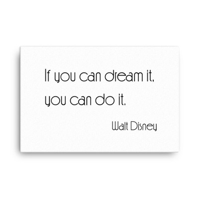 If you can dream it, you can do it. - Walt Disney - Canvas Motivational quotes 7851310