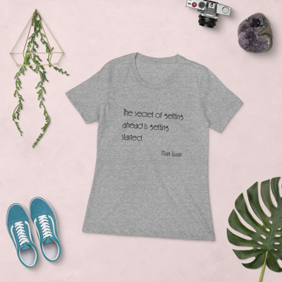 The secret of getting ahead is getting started. - Mark Twain - Ladies' The Boyfriend Tee Motivational quotes 7853179