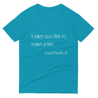 It takes two flints to make a fire. - Louisa May Alcott - Lightweight Fashion Short Sleeve T-Shirt Motivational quotes 7851735