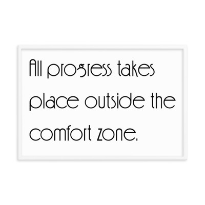 All progress takes place outside the comfort zone. - Matte Paper Framed Poster Motivational quotes 7851754
