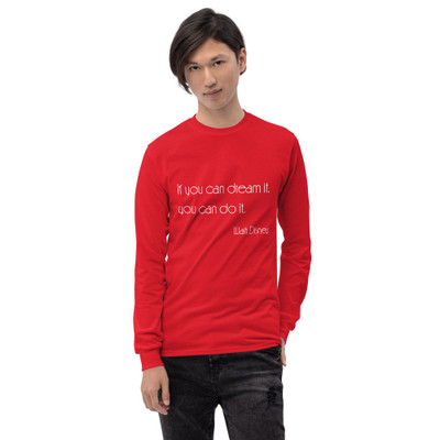 If you can dream it, you can do it. - Walt Disney - Ultra Cotton Long Sleeve T-Shirt Motivational quotes 7852270