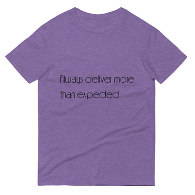 Always deliver more than expected. - Lightweight Fashion Short Sleeve T-Shirt Motivational quotes 7851853