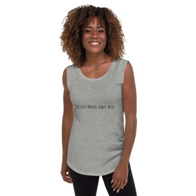 Good things take time. - Ladies' Cap Sleeve T-Shirt Motivational quotes 7853976