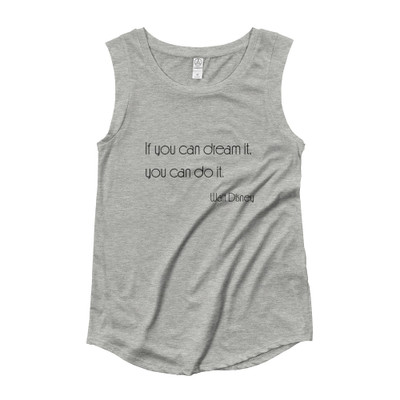 If you can dream it, you can do it. - Walt Disney - Ladies' Cap Sleeve T-Shirt Motivational quotes 7853957
