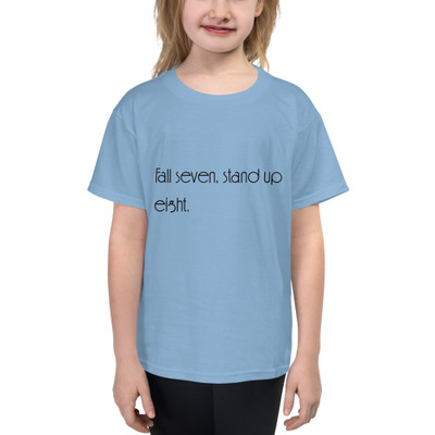 Fall seven, stand up eight. - Youth Lightweight Fashion T-Shirt Motivational quotes 7852088