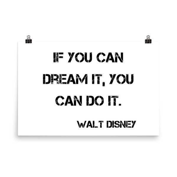 If you can dream it, you can do it. - Walt Disney - Paper Poster Motivational quotes 7800163