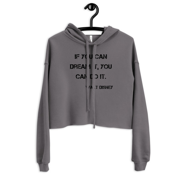 If you can dream it, you can do it. - Walt Disney - Women's Fleece Crop Hoodie Motivational quotes 7800247