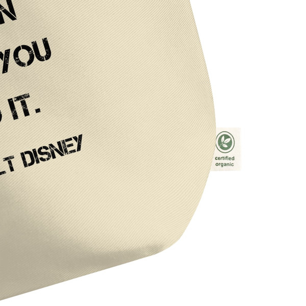 If you can dream it, you can do it. - Walt Disney - Organic Cotton Large Tote Motivational quotes 7800270