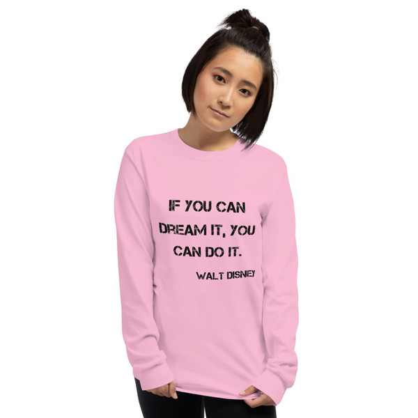 If you can dream it, you can do it. - Walt Disney - Ultra Cotton Long Sleeve T-Shirt Motivational quotes 7800167
