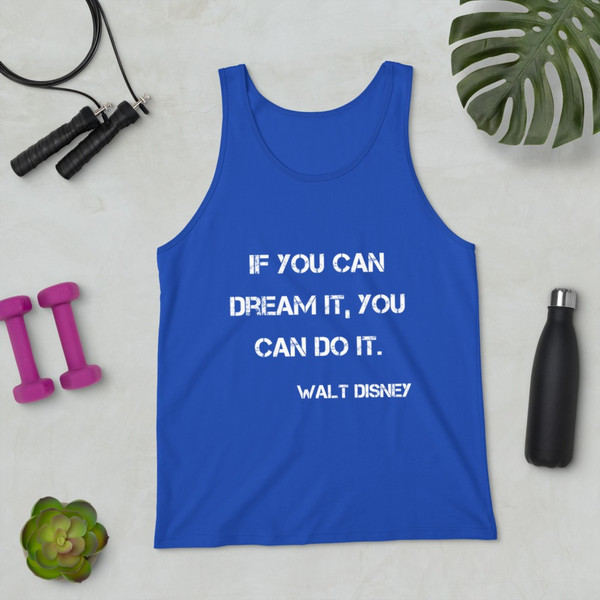 If you can dream it, you can do it. - Walt Disney - Unisex Jersey Tank Motivational quotes 7800222