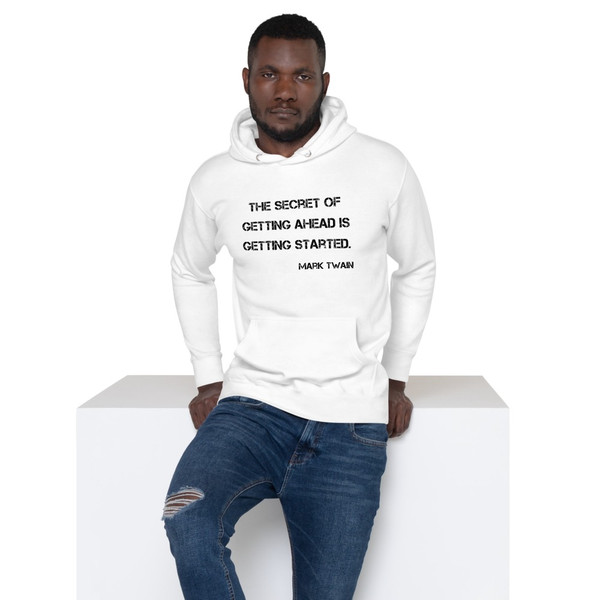 The secret of getting ahead is getting started. - Mark Twain - Unisex Hoodie Motivational quotes 7800392