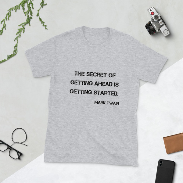 The secret of getting ahead is getting started. - Mark Twain - Unisex Softstyle T-Shirt Motivational quotes 7800281