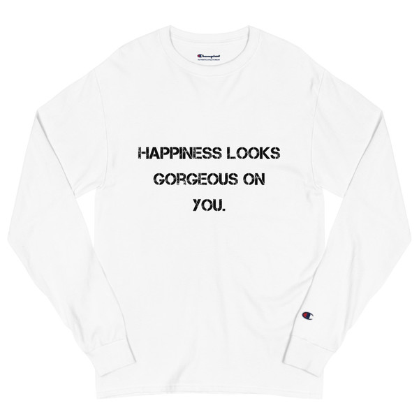 Happiness looks gorgeous on you. - Long Sleeve T-Shirt Motivational quotes 7801855