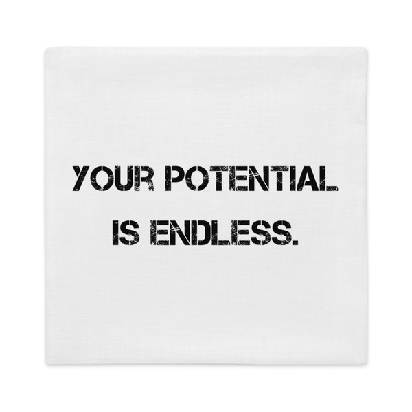 Your potential is endless. - Premium Pillow Case Motivational quotes 7801155
