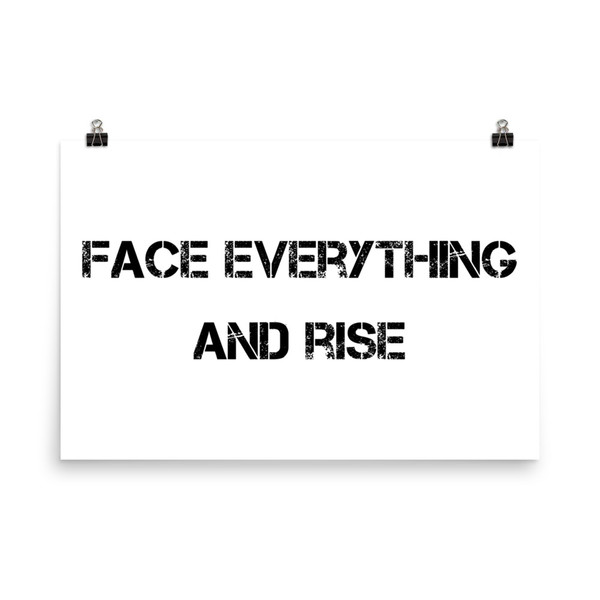 Face everything and rise - Photo Paper Poster Motivational quotes 7800977