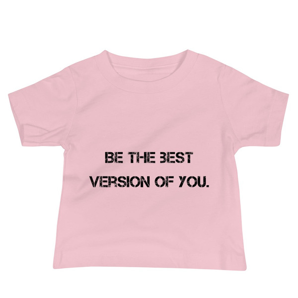 Be the best version of you. - Baby Short Sleeve Tee Motivational quotes 7801478