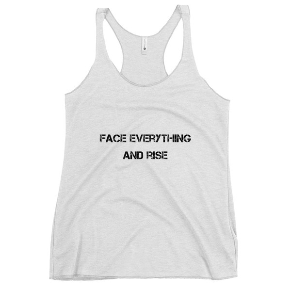 Face everything and rise - Ladies Triblend Racerback Tank Motivational quotes 7800979