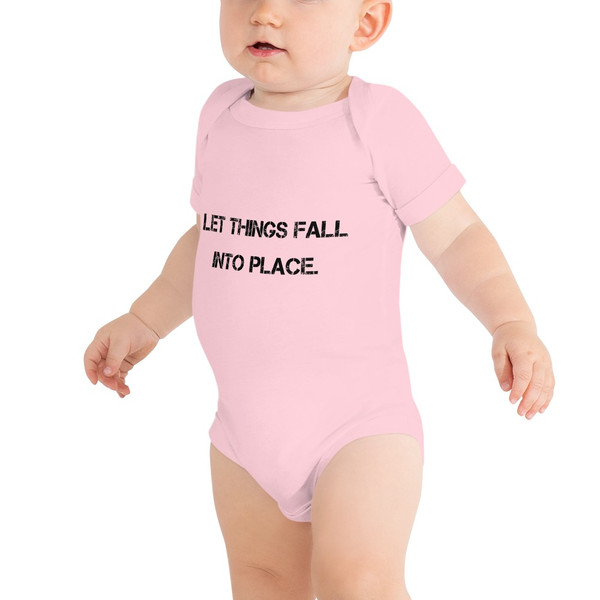 Let things fall into place. - Baby Jersey Short Sleeve One Piece Motivational quotes 7801538