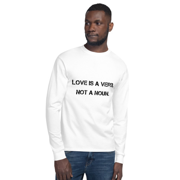 Love is a verb, not a noun. - Long Sleeve T-Shirt Motivational quotes 7801804