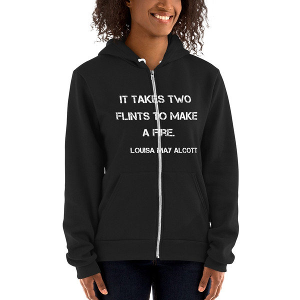 It takes two flints to make a fire. - Louisa May Alcott - Unisex Flex Fleece Zip Hoodie Motivational quotes 7800907
