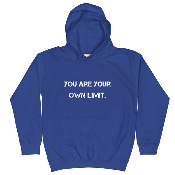 You are your own limit. - Kids Hoodie Motivational quotes 7801786