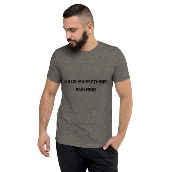 Face everything and rise - Unisex Triblend Short Sleeve T-Shirt Motivational quotes 7800981