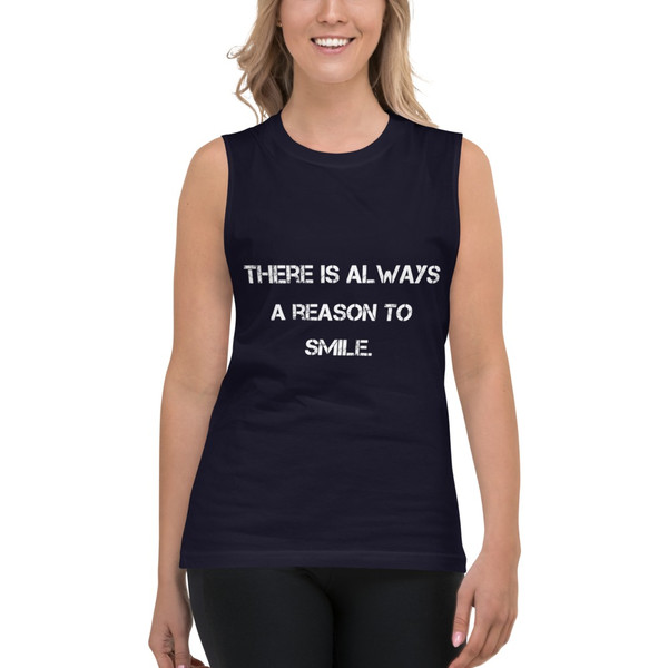There is always a reason to smile. - Muscle Tank Motivational quotes 7801822
