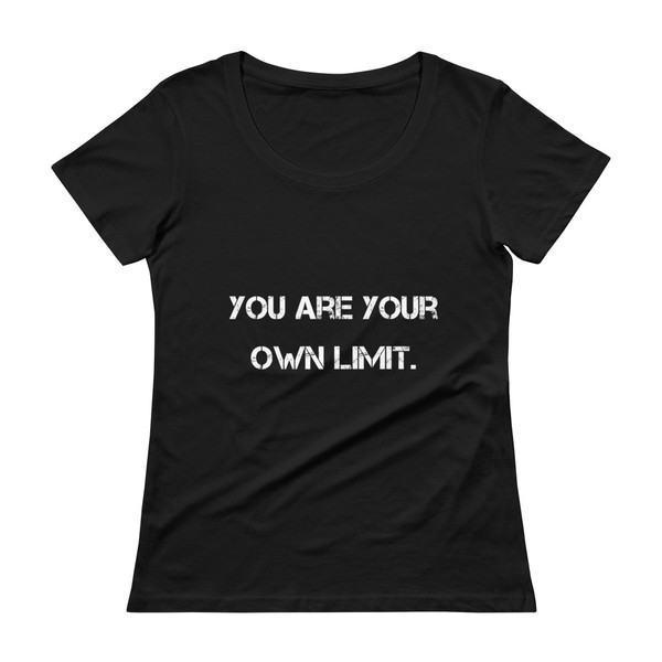 You are your own limit. - Ladies Sheer Scoopneck T-Shirt Motivational quotes 7800673
