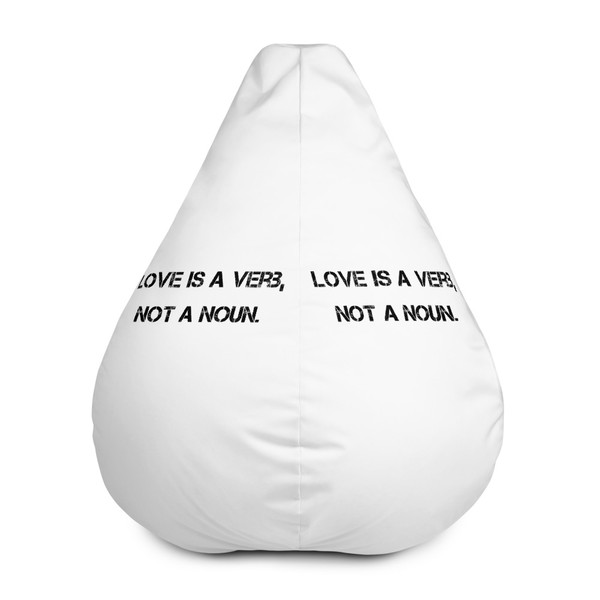 Love is a verb, not a noun. - Bean Bag Cover Motivational quotes 7801689