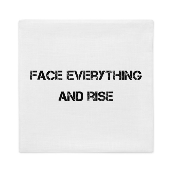 Face everything and rise - Premium Pillow Case Motivational quotes 7801144