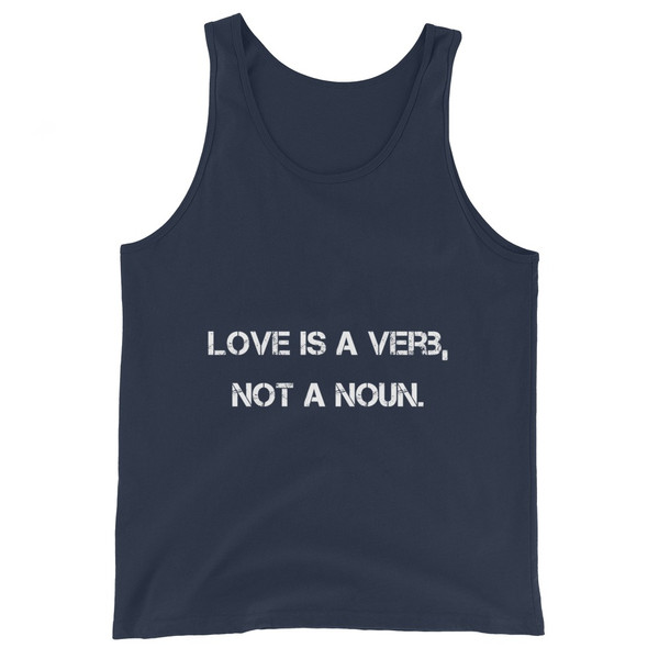 Love is a verb, not a noun. - Unisex Jersey Tank Motivational quotes 7801334