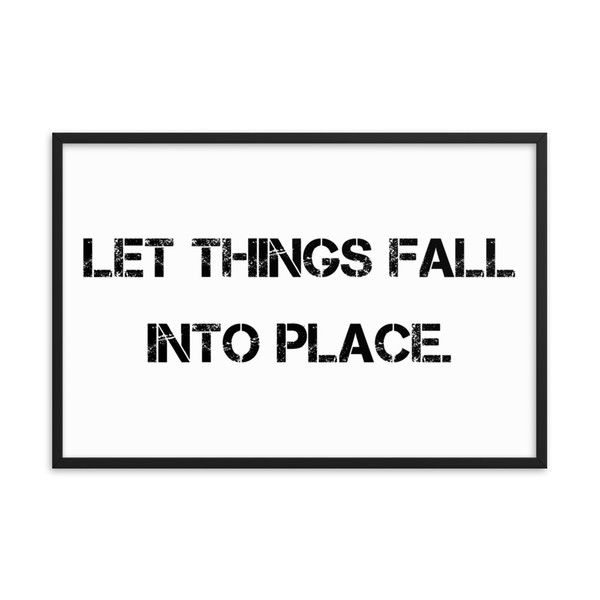 Let things fall into place. - Matte Paper Framed Poster Motivational quotes 7800553