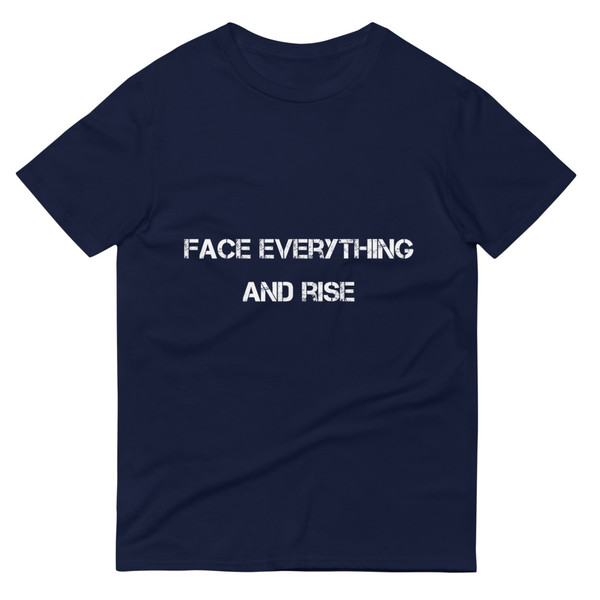 Face everything and rise - Lightweight Fashion Short Sleeve T-Shirt Motivational quotes 7800542