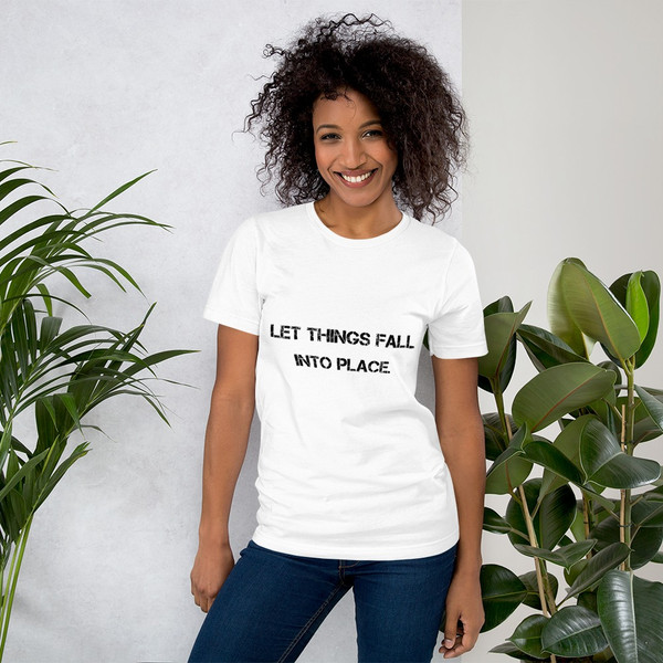 Let things fall into place. - Unisex Short Sleeve Jersey T-Shirt Motivational quotes 7801073