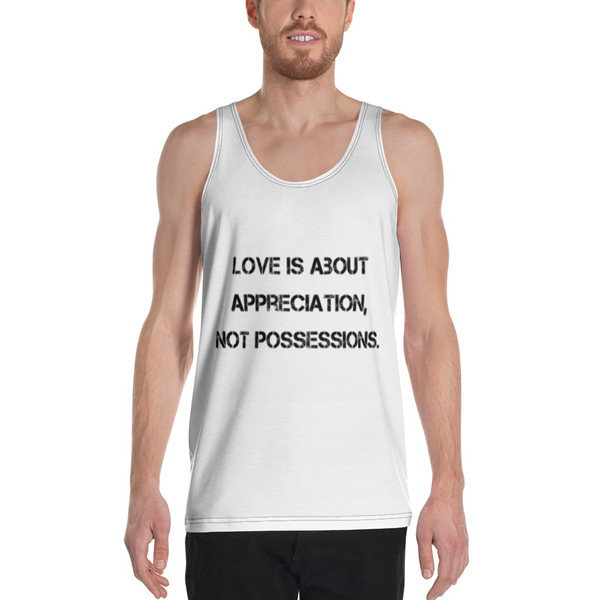 Love is about appreciation, not possessions. - Men's Tank Top Motivational quotes 7811787