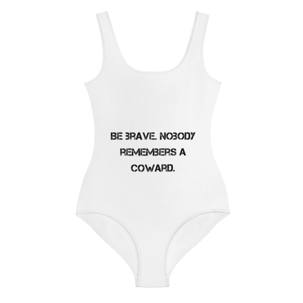 Be brave. Nobody remembers a coward. - Youth Swimsuit Motivational quotes 7812518