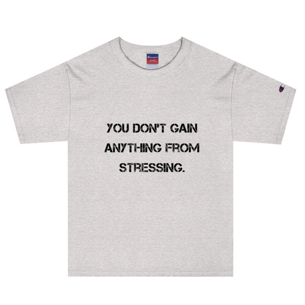 You don't gain anything from stressing. - Heritage Jersey T-Shirt Motivational quotes 7812815