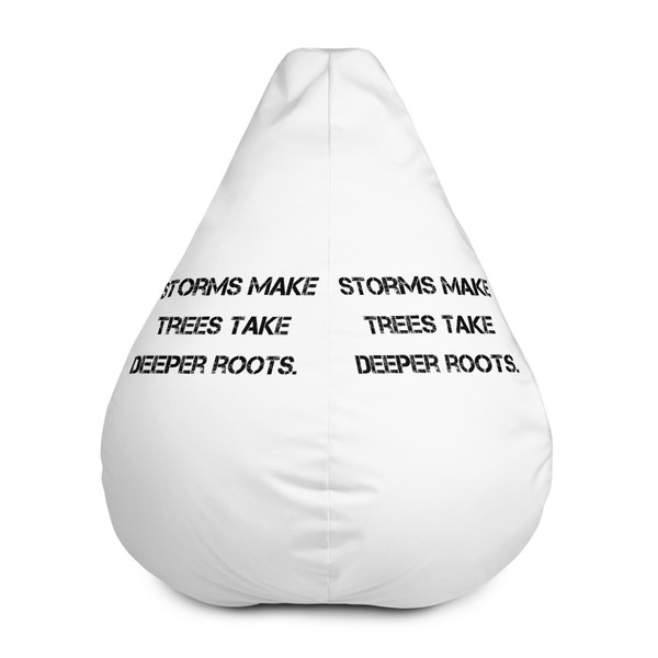 Storms make trees take deeper roots. - Bean Bag Chair w/ filling Motivational quotes 7812303