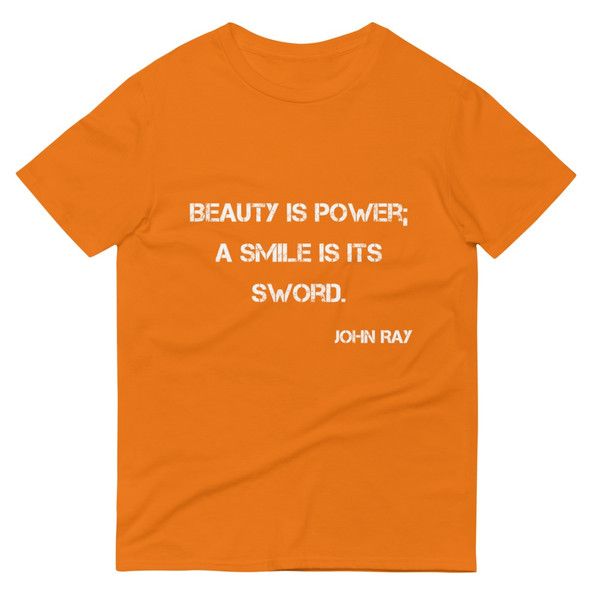 Beauty is power; a smile is its sword. - John Ray - Lightweight Fashion Short Sleeve T-Shirt Motivational quotes 7810106