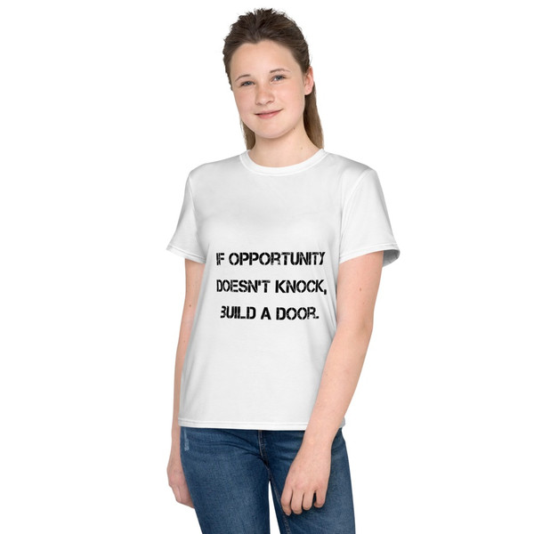 If opportunity doesn't knock, build a door. - Youth Crew Neck T-shirt Motivational quotes 7813013