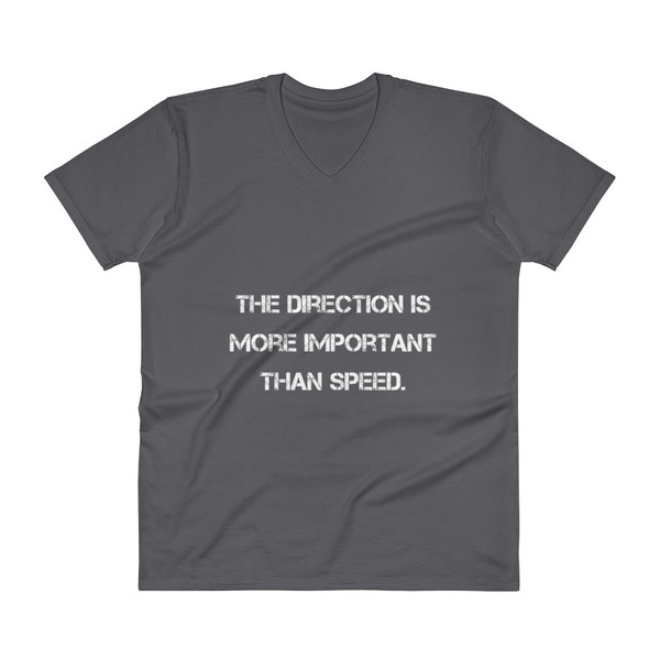 The direction is more important than speed. - Lightweight Fashion V-Neck T-Shirt Motivational quotes 7810130