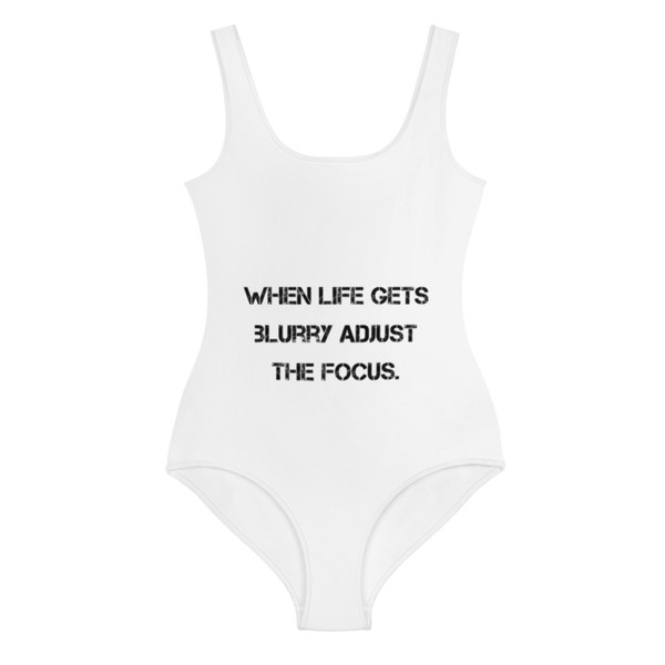 When life gets blurry adjust the focus. - Youth Swimsuit Motivational quotes 7812544