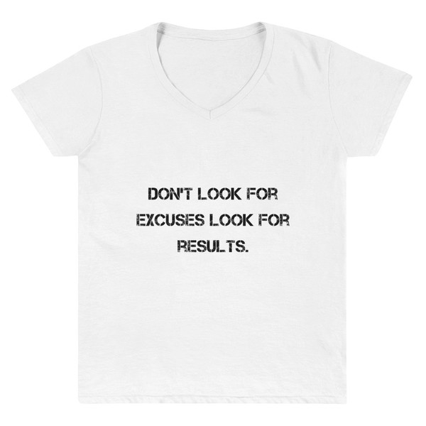 Don't look for excuses look for results. - Lightweight V-Neck T-Shirt Motivational quotes 7811802