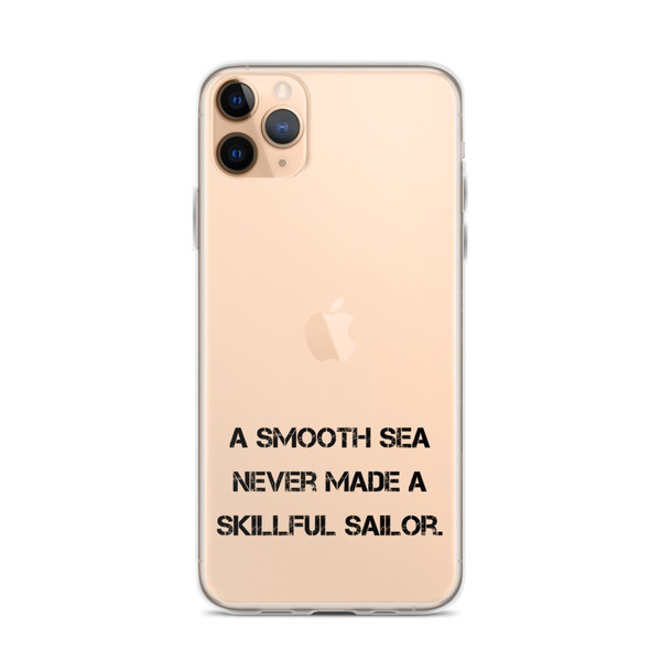A smooth sea never made a skillful sailor. - iPhone Case Motivational quotes 7811131